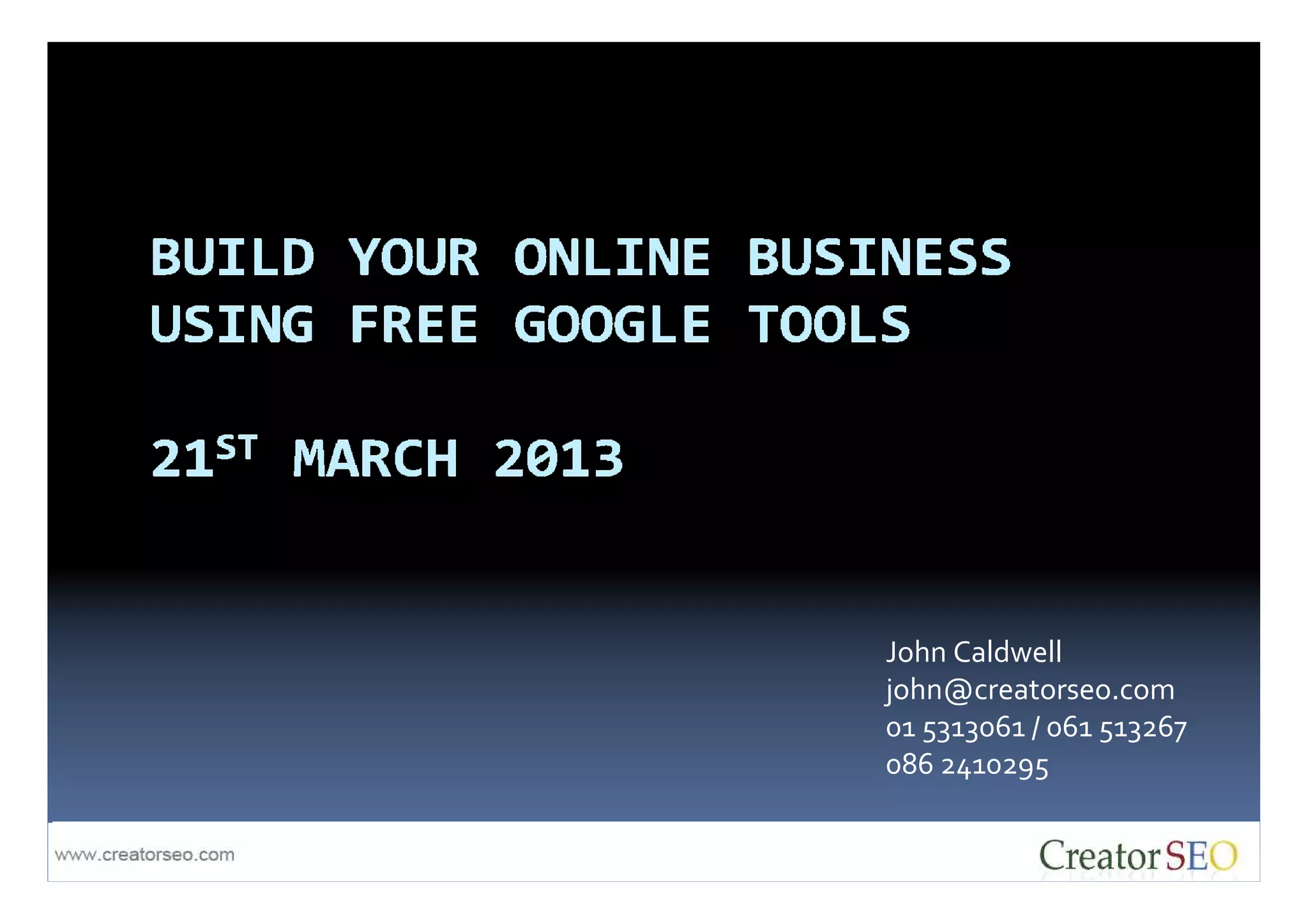 John Caldwell
john@creatorseo.com
01 5313061 / 061 513267
086 2410295
 