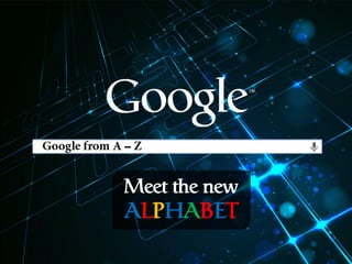Meet the new
ALPHABET
 