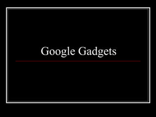Google Gadgets 