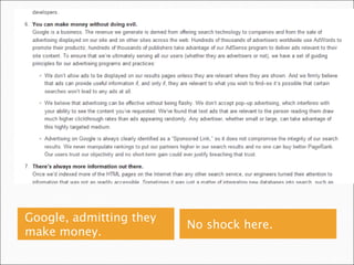Google, admitting they
                         No shock here.
make money.
 