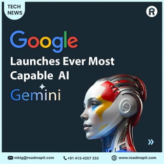 TECH
NEWS
www.roadmapit.com
mktg@roadmapit.com +91 413-4207 333
Launches Ever Most
Capable AI
 