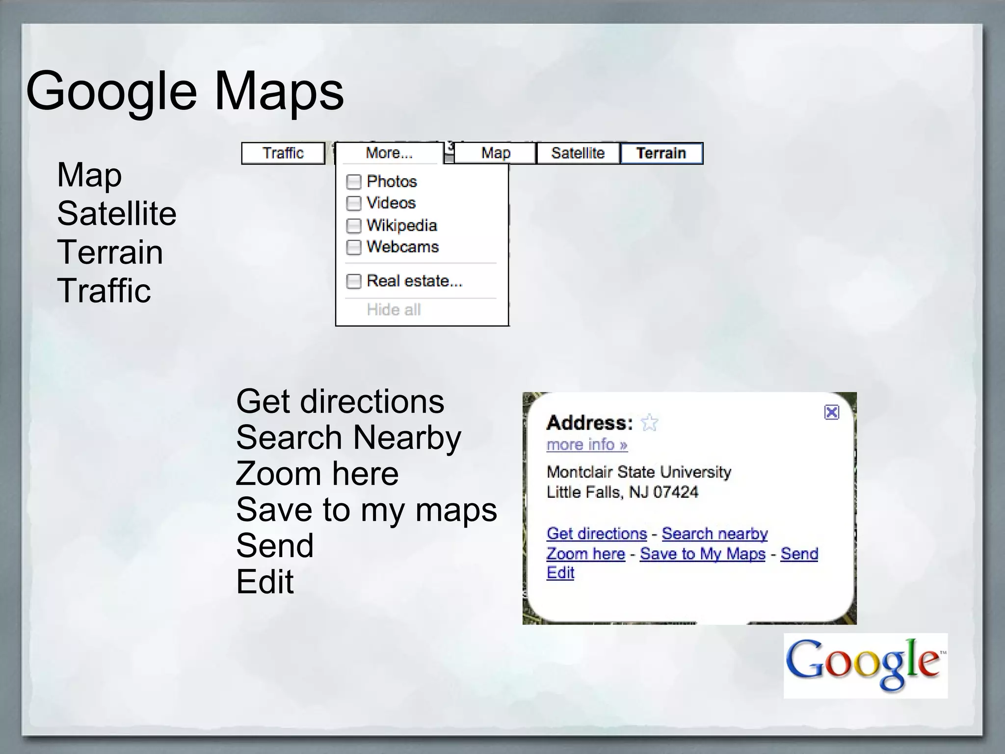 Google Maps Get directions Search Nearby Zoom here Save to my maps Send Edit Map Satellite  Terrain Traffic 