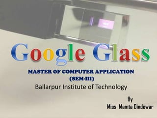 MASTER OF COMPUTER APPLICATION
(SEM-III)

Ballarpur Institute of Technology
By
Miss Mamta Dindewar

 