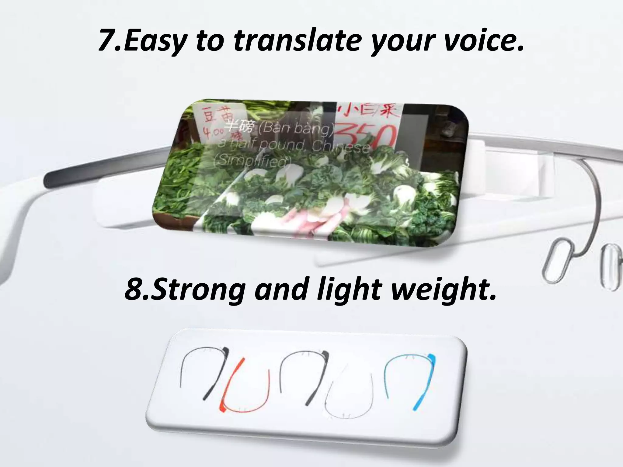 7.Easy to translate your voice.
8.Strong and light weight.
 