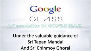 Under the valuable guidance of
Sri Tapan Mandal
And Sri Chinmoy Ghorai
 