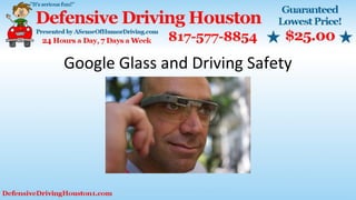 Google Glass and Driving Safety
 