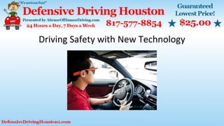 Driving Safety with New Technology
 