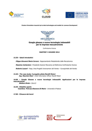 Clusters Orientation towards Up-to-date technologies and models for common Development
Google glasses e nuove tecnologie i...