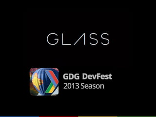 Google Glass Panel
ABQ DevFest

 