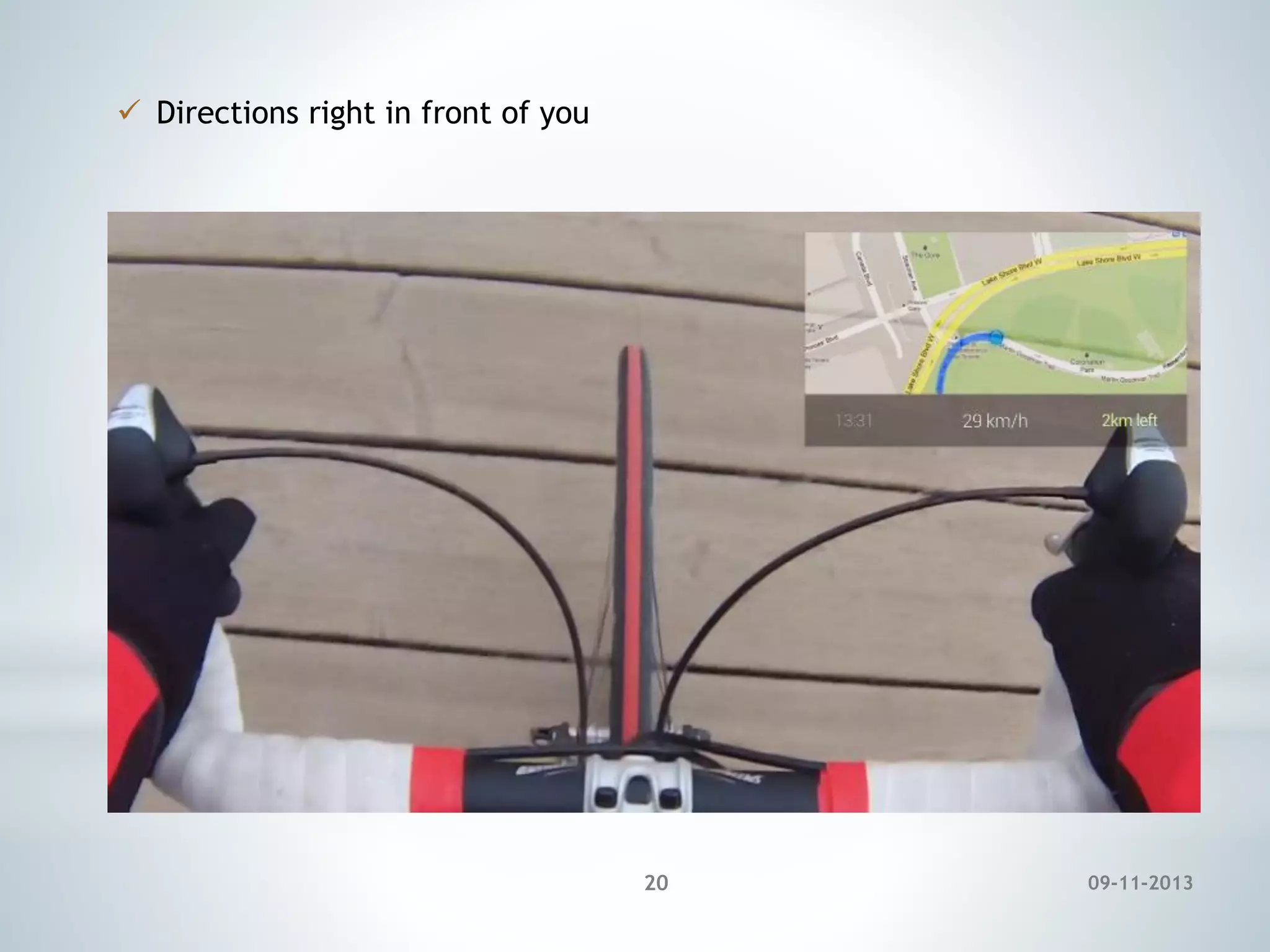  Directions right in front of you

20

09-11-2013

 