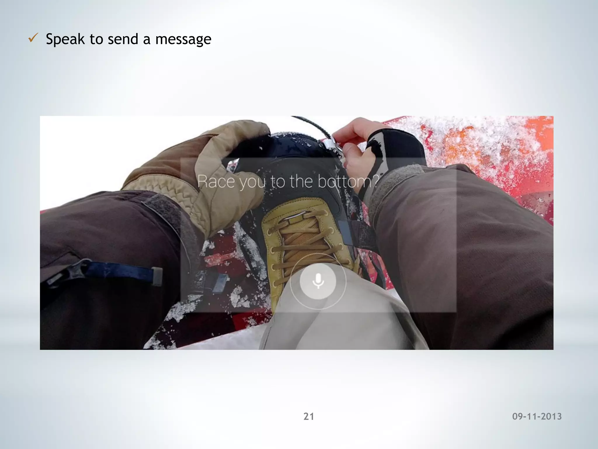  Speak to send a message

21

09-11-2013

 