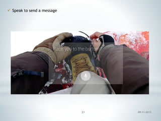  Speak to send a message

21

09-11-2013

 