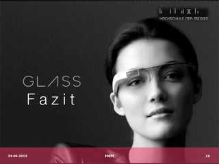 HdM23.06.2013 19
F a z i t
 