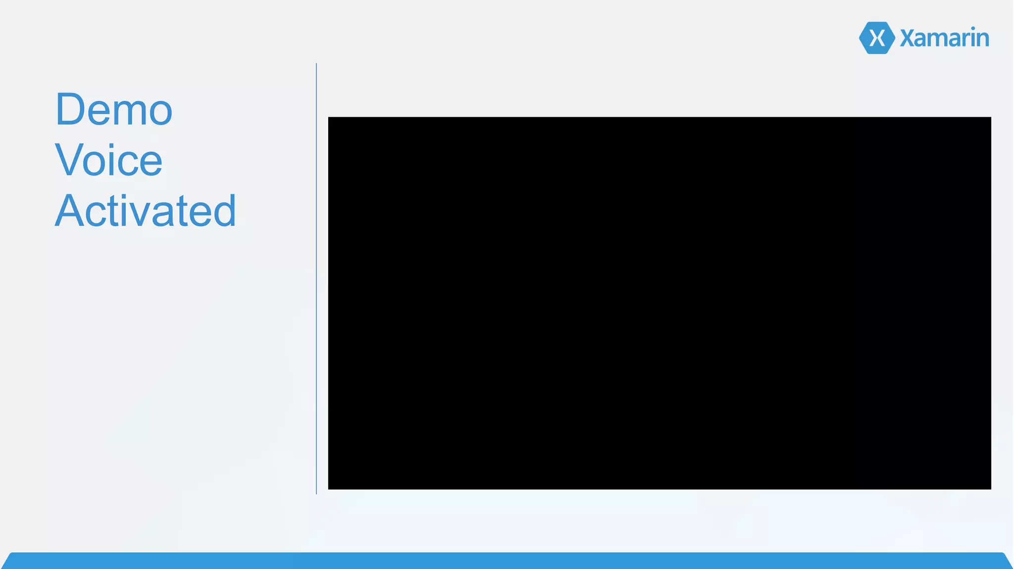 Demo
Voice
Activated
 