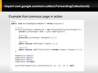 import com.google.common.collect.ForwardingCollection(4)


   Example from previous page in action
 
