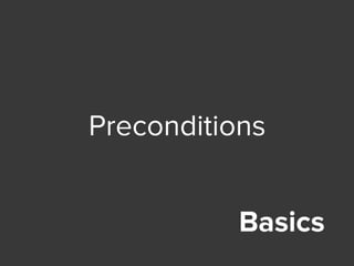 Basics
Preconditions
 