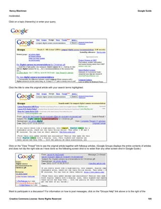 moderated.
Click on a topic (hierarchy) or enter your query.
Click the title to view the original article with your search terms highlighted.
Click on the "View Thread" link to see the original article together with followup articles. (Google Groups displays the entire contents of articles
and does not clip the right side as I have done so the following screen shot is no wider than any other screen shot in Google Guide.)
Want to participate in a discussion? For information on how to post messages, click on the "Groups Help" link above or to the right of the
Nancy Blachman Google Guide
Creative Commons License: Some Rights Reserved 105
compact digital camera recommendationsGoogle Search
 