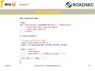 14/09/14 Alcyon Junior - alcyon@portaltic.com 14
SQL Injection
 
