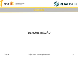 14/09/14 Alcyon Junior - alcyon@portaltic.com 25
DEMONSTRAÇÃO
InURLBR
 