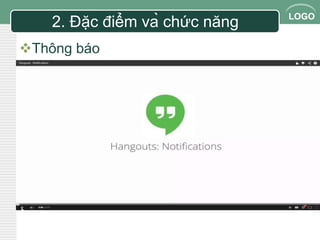 LOGO 2. Đặc điểm và chức năng 
Thông báo 
 