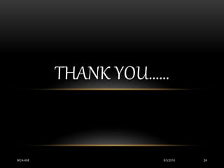 8/3/2016MCA-408 24
THANK YOU……
 