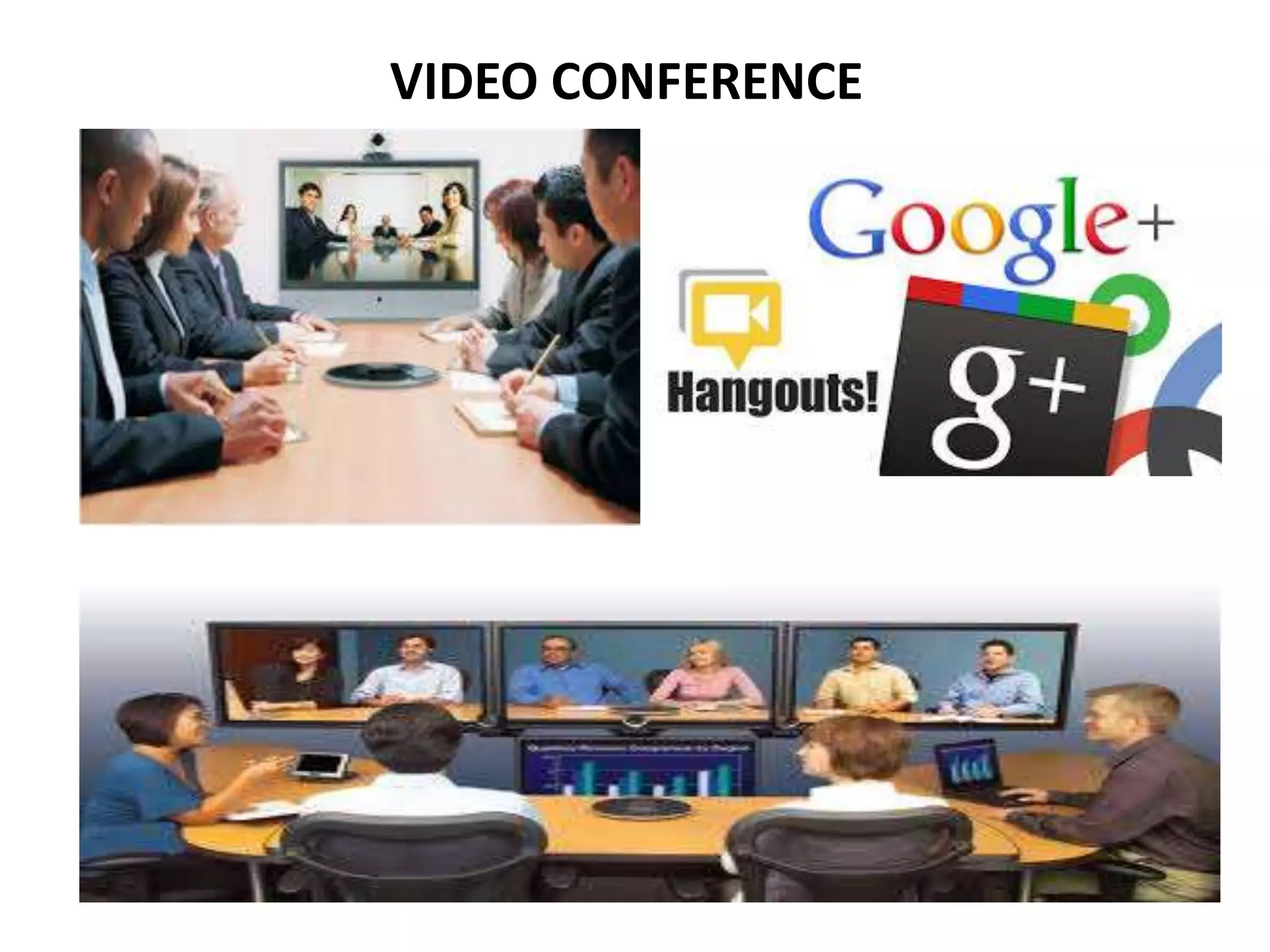 VIDEO CONFERENCE
 