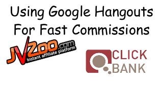 Using Google Hangouts 
For Fast Commissions 
 