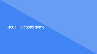 @bretmcg
Cloud Functions demo
 