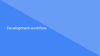 @bretmcg
Development workflow
 