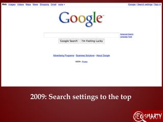 2009: Search settings to the top
 
