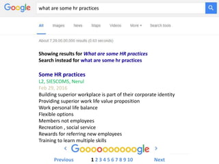 what are some hr practices
Showing results for What are some HR practices
Search instead for what are some hr practices
Some HR practices
L2, SIESCOMS, Nerul
Feb 29, 2016
Building superior workplace is part of their corporate identity
Providing superior work life value proposition
Work personal life balance
Flexible options
Members not employees
Recreation , social service
Rewards for referring new employees
Training to learn multiple skills
Previous 1 2 3 4 5 6 7 8 9 10 Next
 