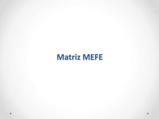 Matriz MEFE
 