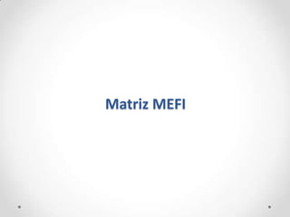 Matriz MEFI
 