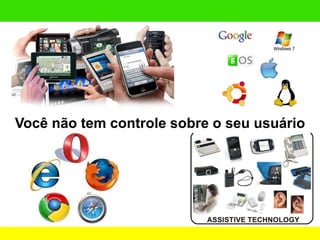 Você não tem controle sobre o seu usuário
 