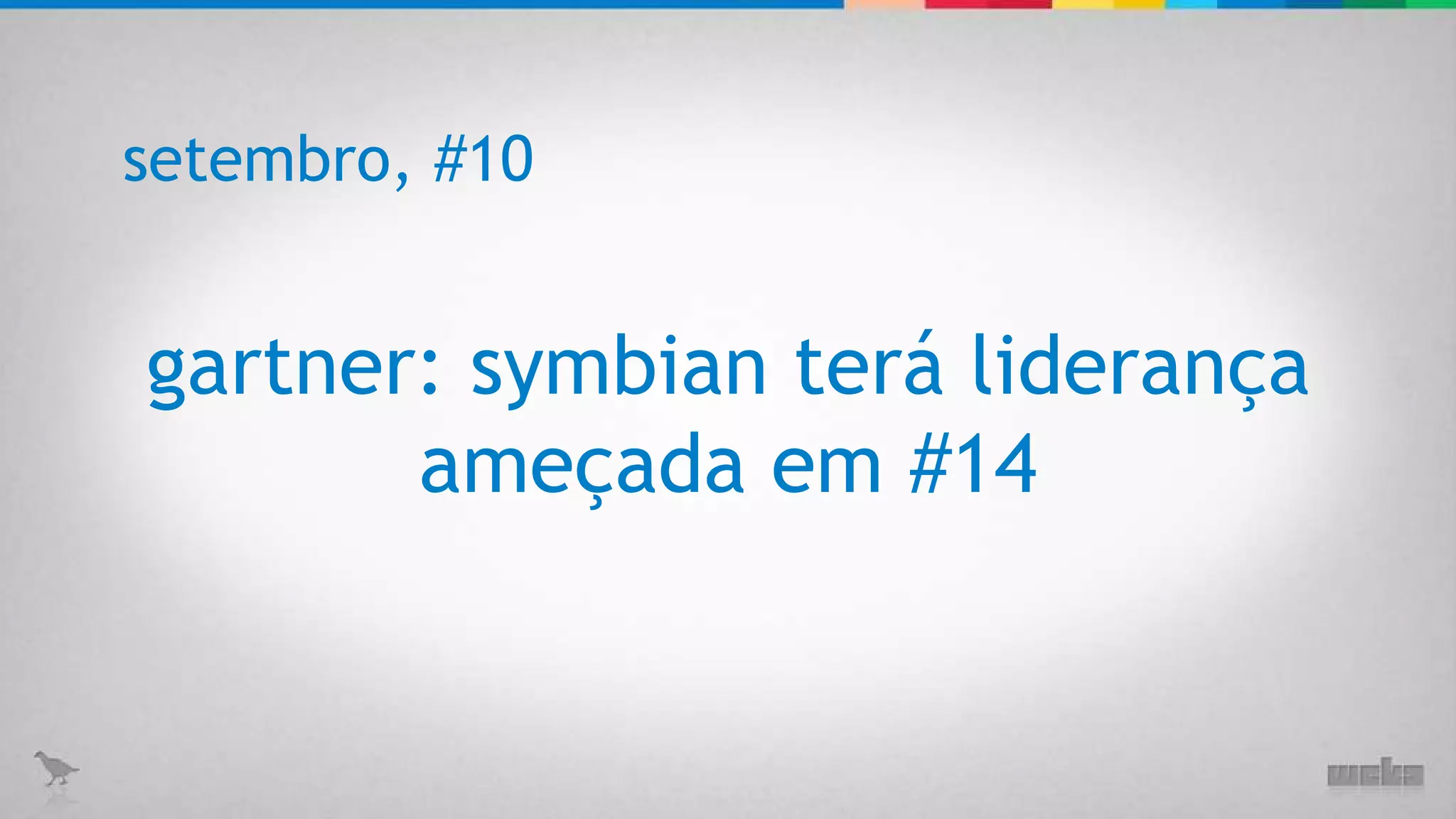 gartner: symbian terá liderança ameçada em #14 setembro, #10 