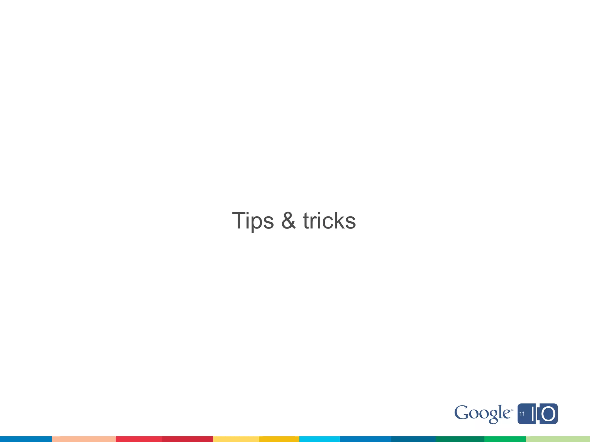Tips & tricks
 