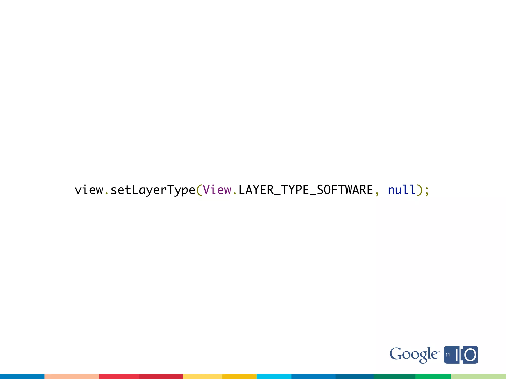 view.setLayerType(View.LAYER_TYPE_SOFTWARE, null);
 
