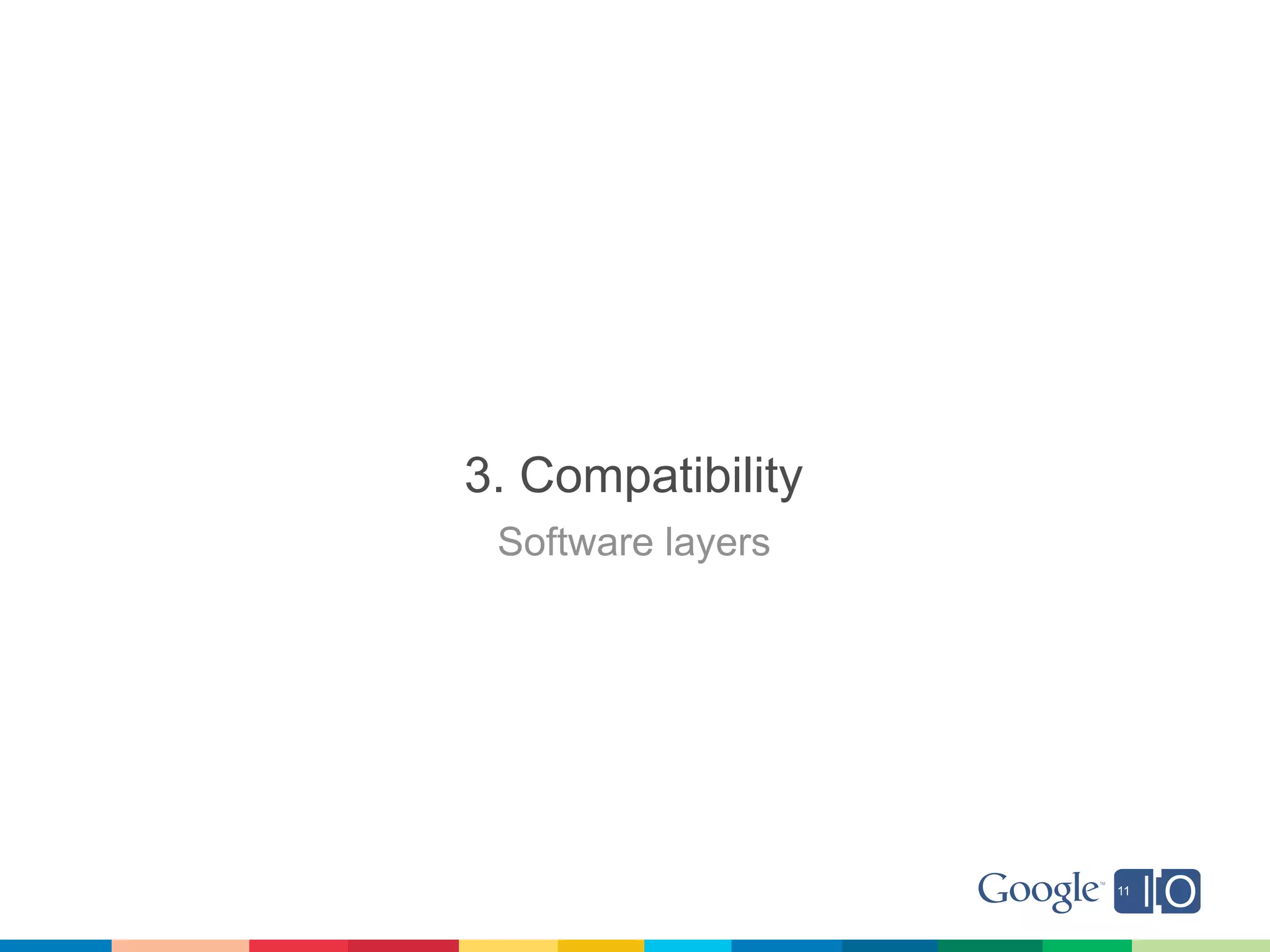 3. Compatibility
 Software layers
 