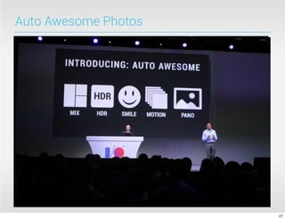 Auto Awesome Photos
27
 