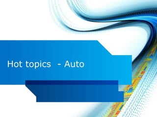 Hot topics - Auto
 
