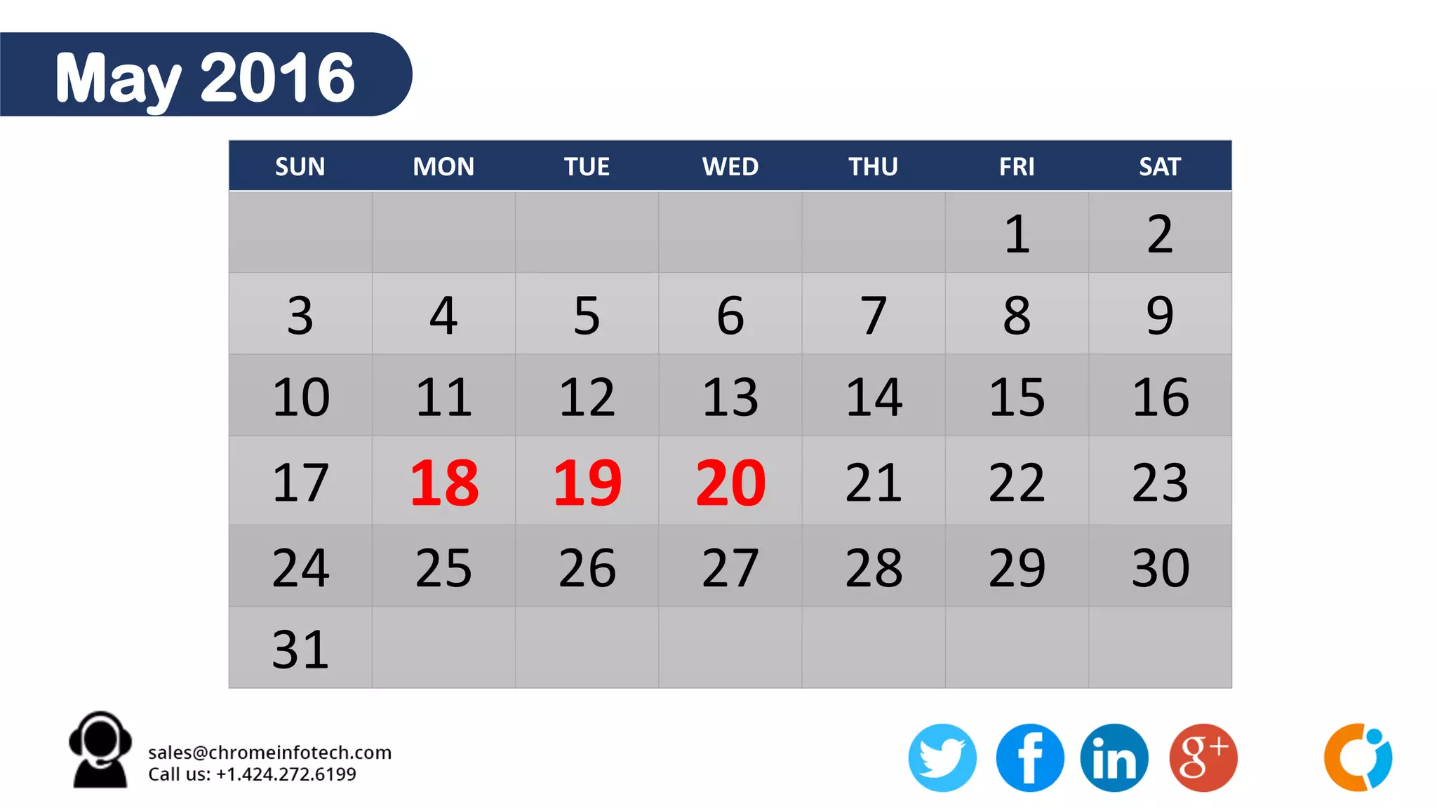 May 2016
SUN MON TUE WED THU FRI SAT
1 2
3 4 5 6 7 8 9
10 11 12 13 14 15 16
17 18 19 20 21 22 23
24 25 26 27 28 29 30
31
 