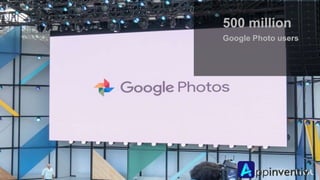 500 million
Google Photo users
 