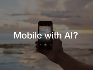 Mobile with AI?
 