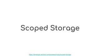 Scoped Storage
https://developer.android.com/preview/privacy/scoped-storage
 