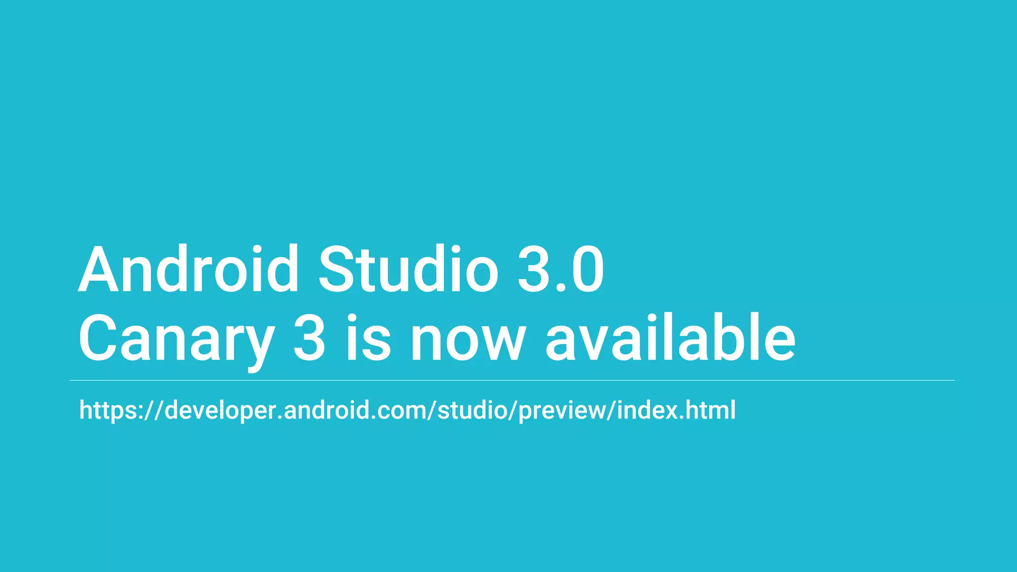 Android Studio 3.0
Canary 3 is now available
https://developer.android.com/studio/preview/index.html
 