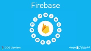 Firebase
 