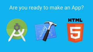 Are you ready to make an App?