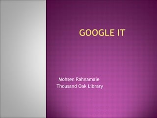 Mohsen Rahnamaie Thousand Oak Library 