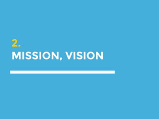 2.
MISSION, VISION
 