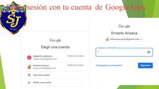 Inicia sesión con tu cuenta de GoogleApps
 